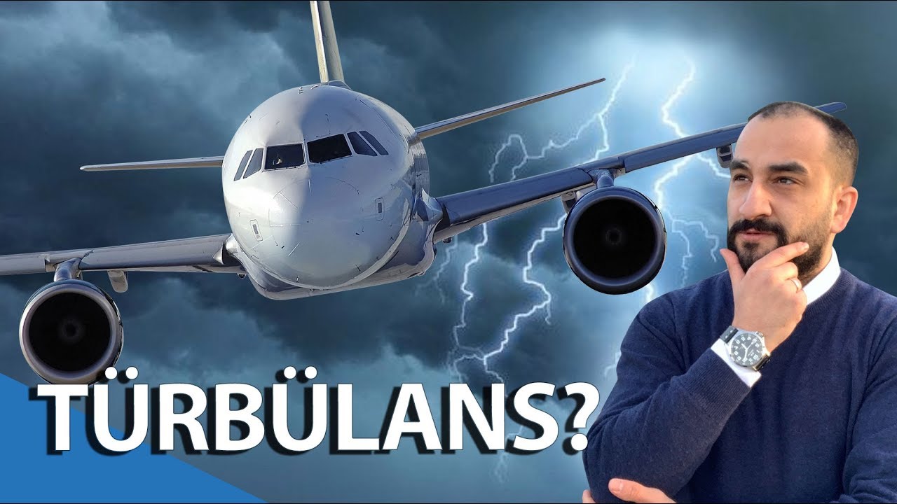 TÜRBÜLANS Nedir? Korkmalı Mıyız?