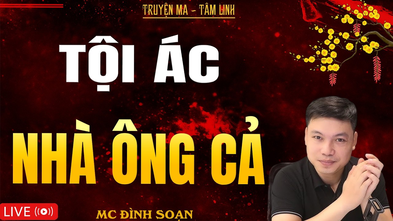 TỘI ÁC NHÀ ÔNG CẢ | Truyện Ma Kinh Dị - Tuyển Tập Truyện Ma Đình Soạn Hay Nhất 2026