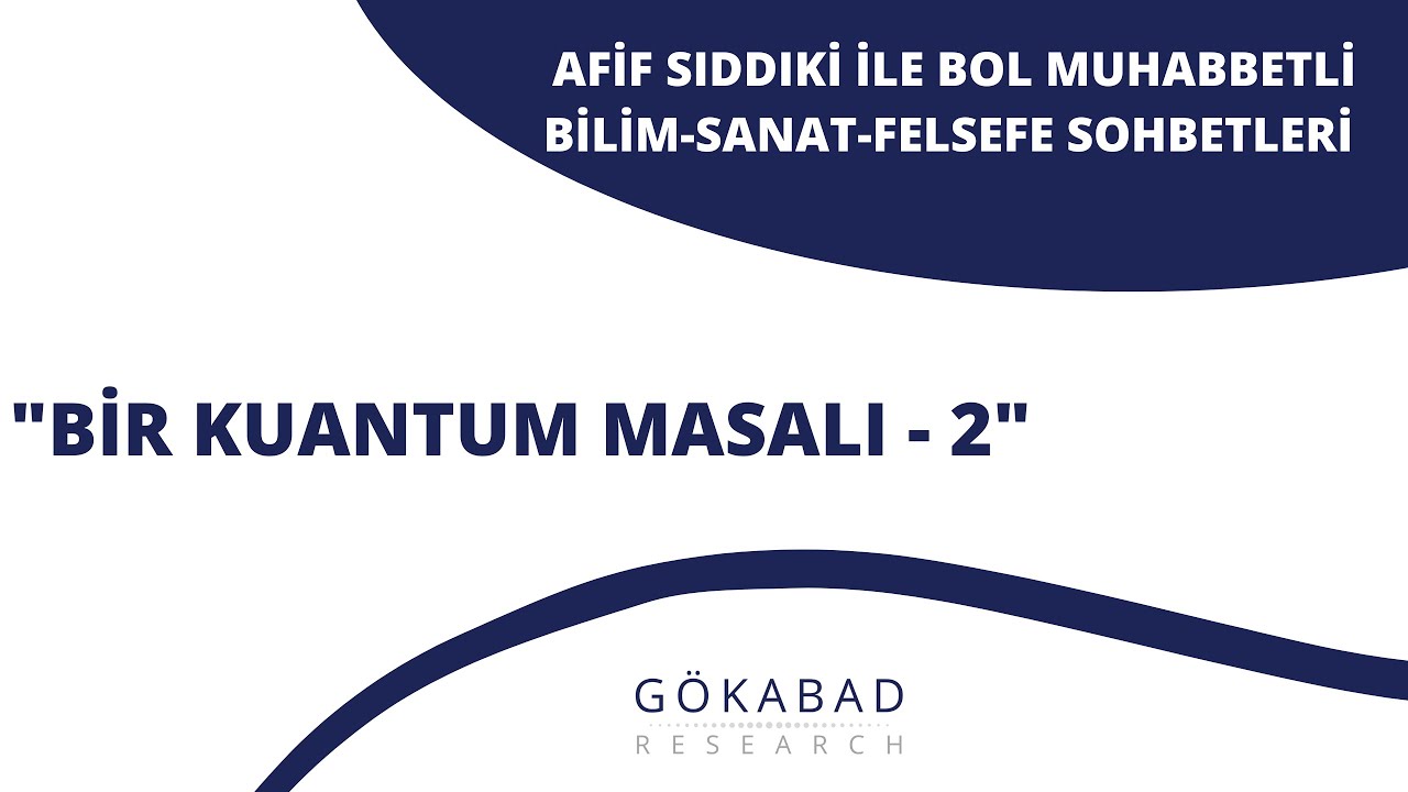 Bir Kuantum Masalı 2 - Afif Sıddıki