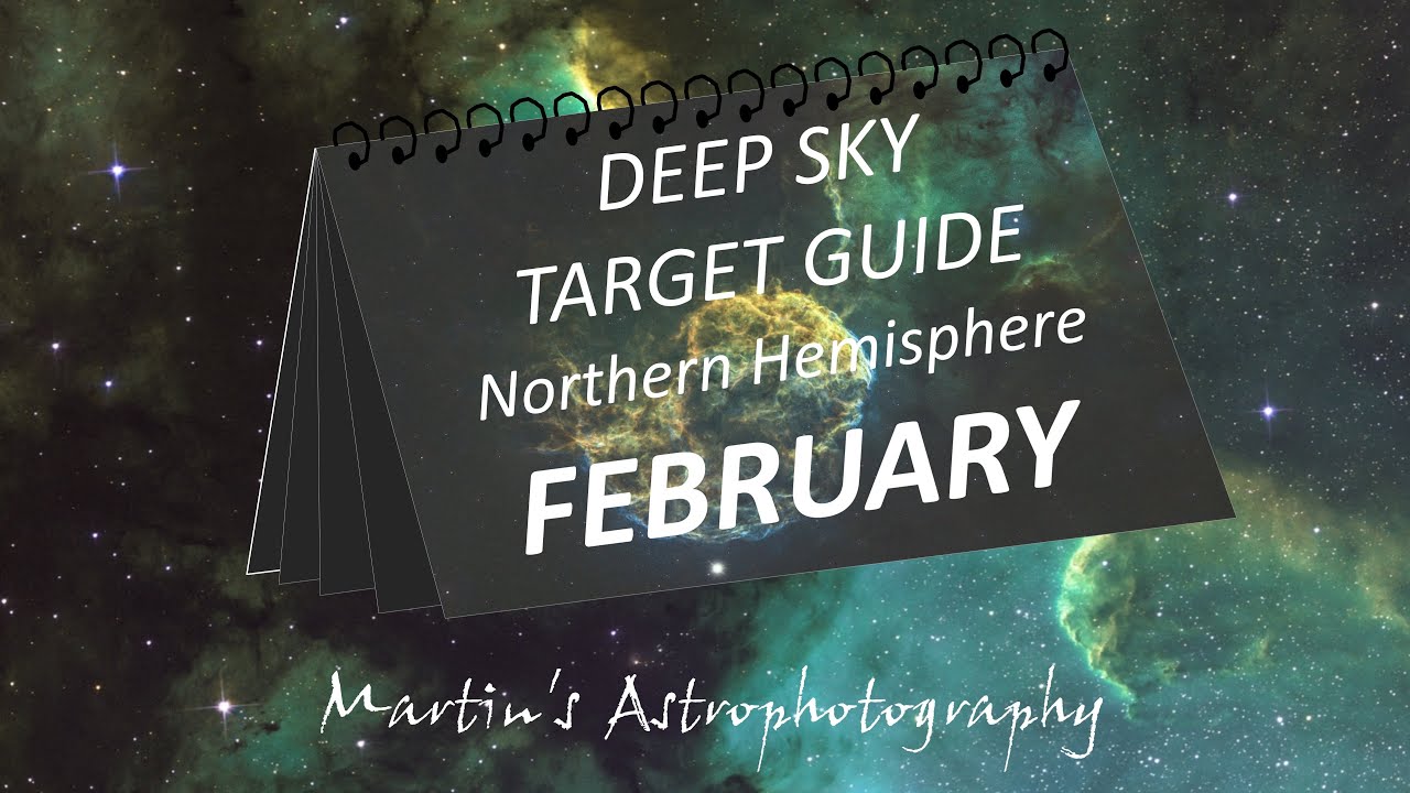 Deep Sky Astrophotography Target Guide for the Northern Hemisphere   FEBRUARY
