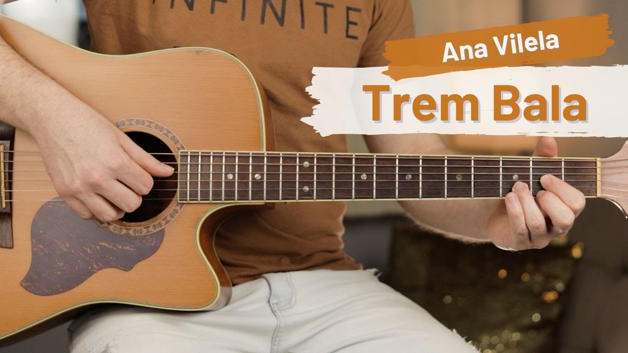 Trem-Bala - Ana Vilela | Aula de Viol&atilde;o