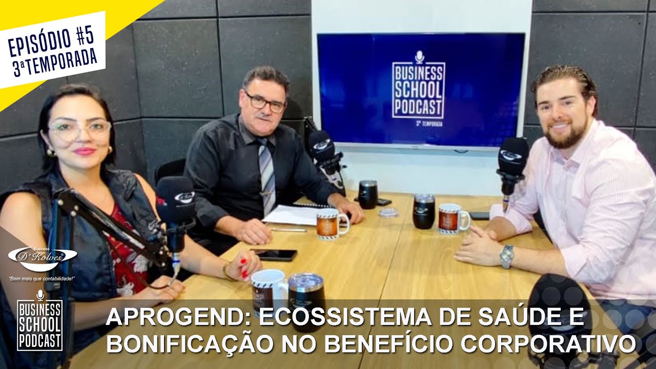 APROGEND: ECOSSISTEMA DE SAÚDE E BONIFICAÇÃO NO BENEFÍCIO CORPORATIVO | BUSINESS SCHOOL PODCAST