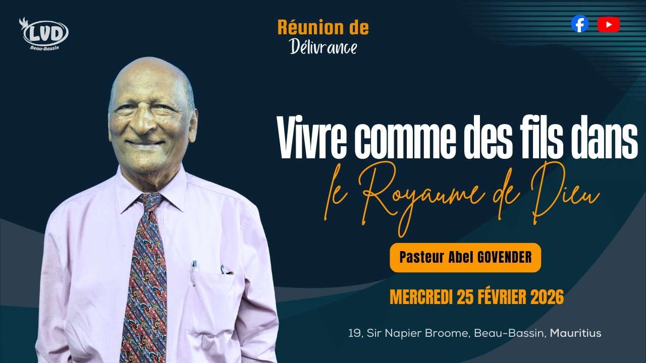 Vivre comme des fils dans le Royaume de Dieu | Pasteur Abel GOVENDER | Mercredi 25 Février 2026