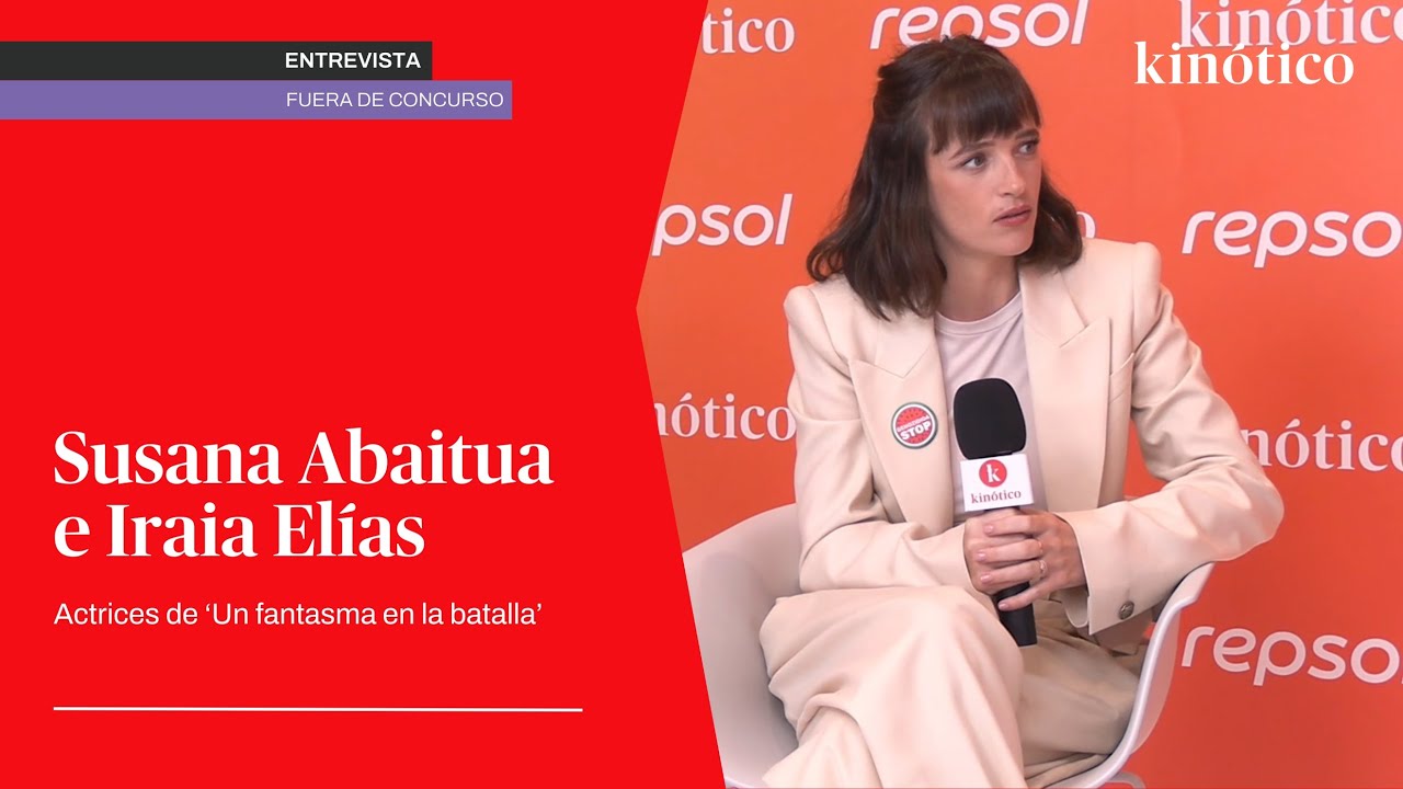 Entrevista a Susana Abaitua e Iraia Elías, actrices de 'Un fantasma en la batalla'