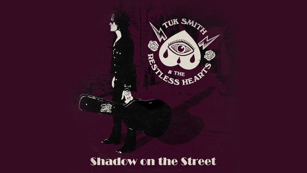 Tuk Smith & The Restless Hearts - Shadow On The Street (Official Audio Stream)