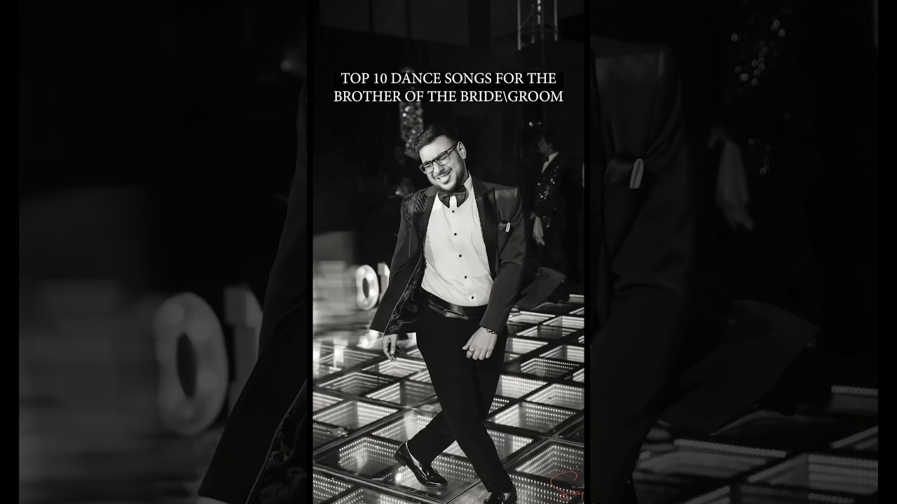 Top 10 Dance Songs for the Brother of the Bride/Groom part 1