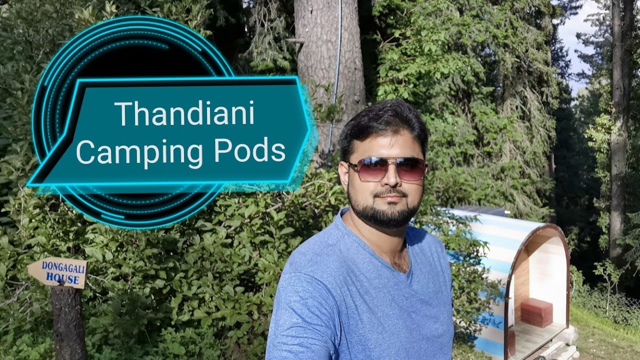 Thandiani Camping Pods, Thandiani Top, Abottobad, Pakistan 🇵🇰