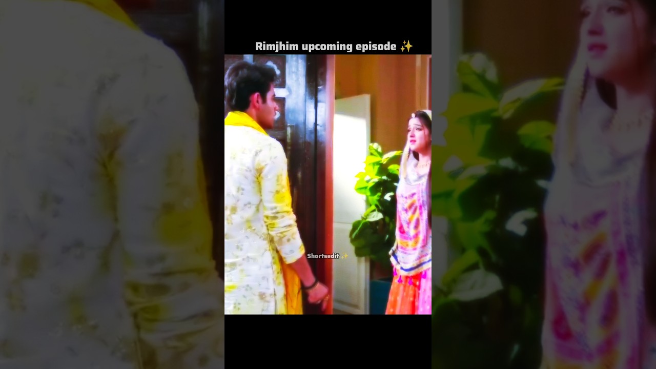 Sameer wants to throw her out of the palace #rimjhim upcoming episode ✨ #rimeer #serial
