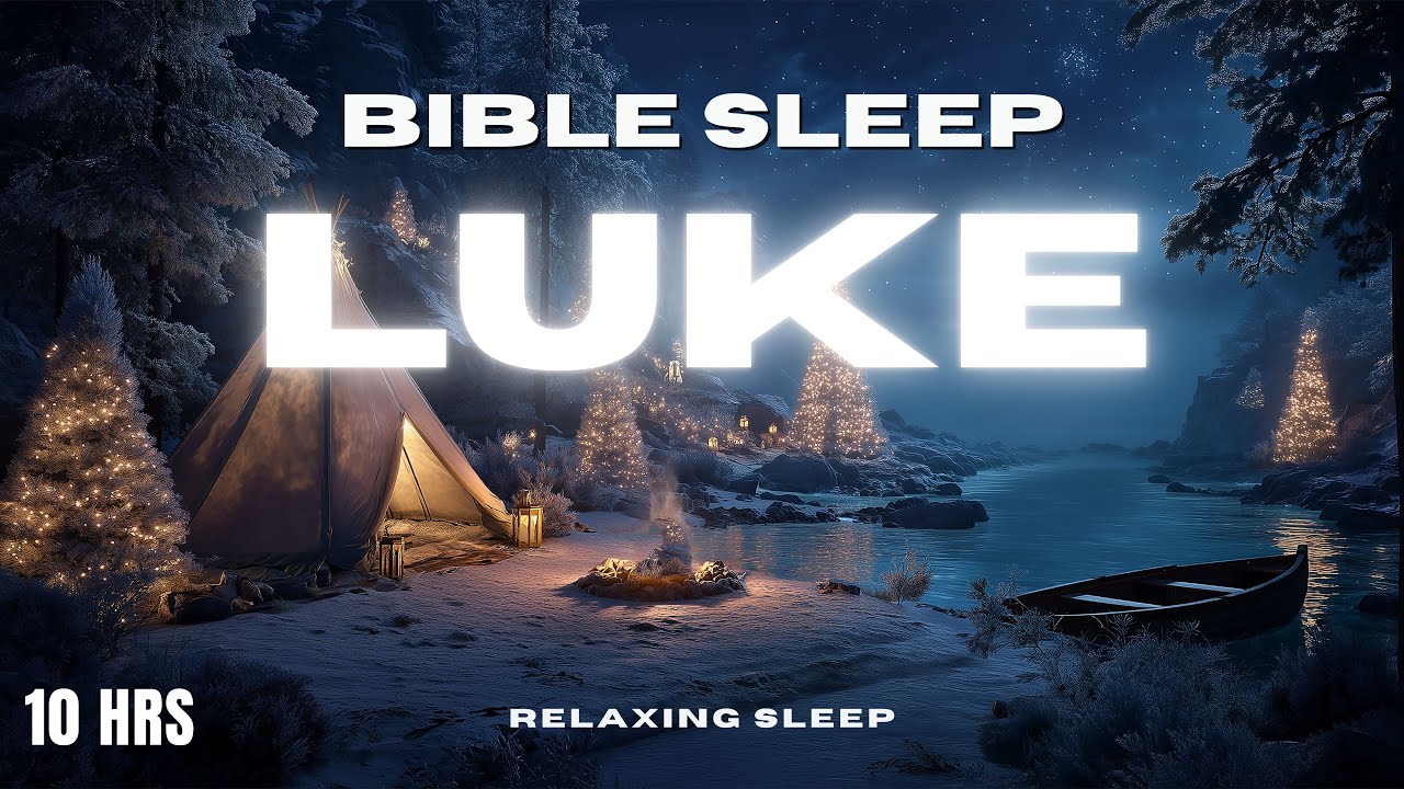 Deep Sleep Bible Reading: Gospel of Luke for Sleep & Relaxation (Deep Peaceful Reading)