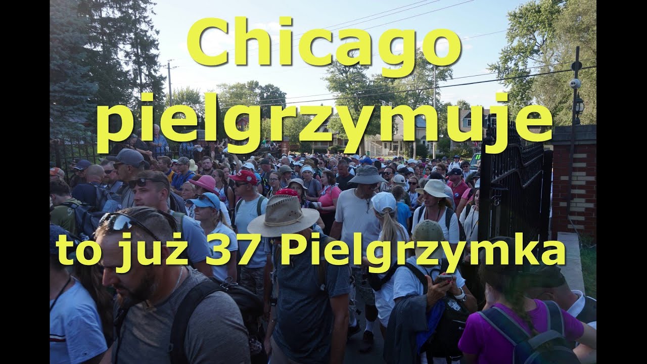 37 Polonijna Pielgrzymka z Chicago do Merrillville Indiana, ponad 5 tys pielgrzymuje przez dwa dni.