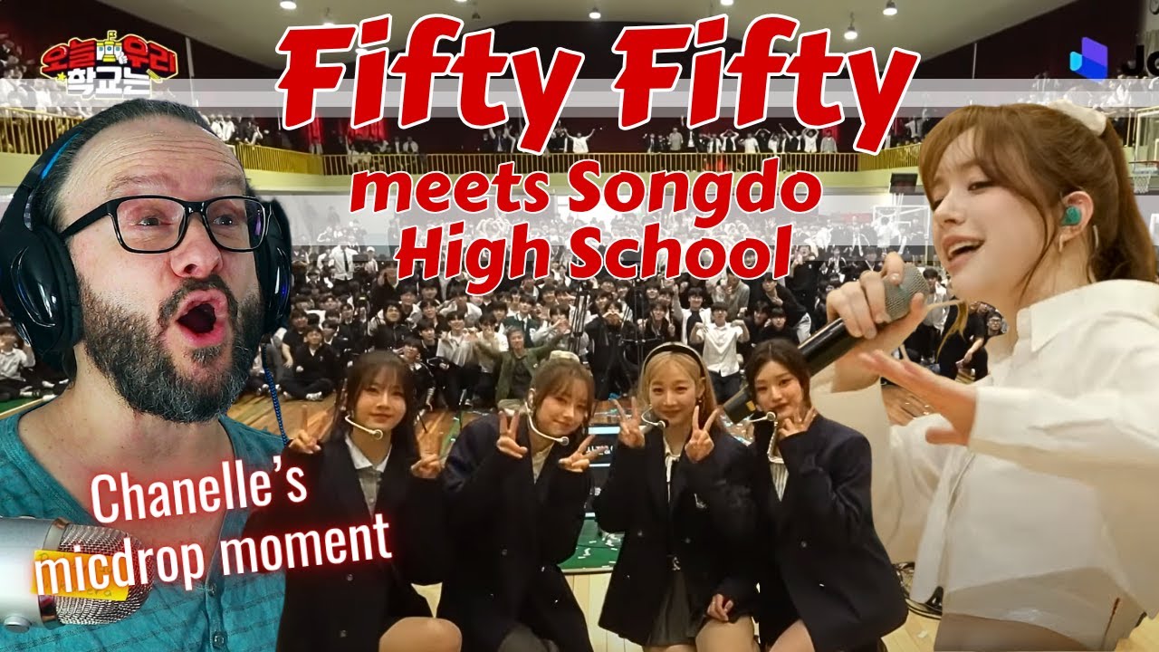 Chanelle our rapper!! FIFTY FIFTY 피프티피프티 - meets Songdo High School reaction