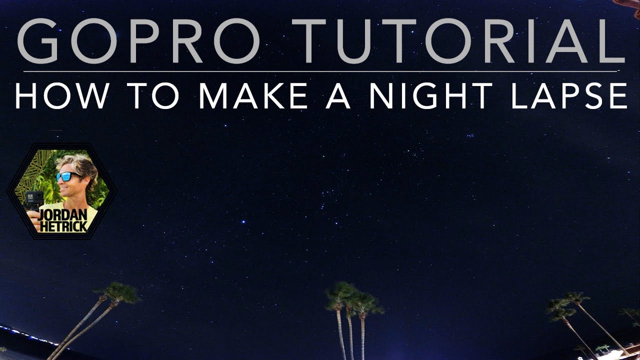 GoPro HERO 6/5/4 Tutorial: Night Lapse