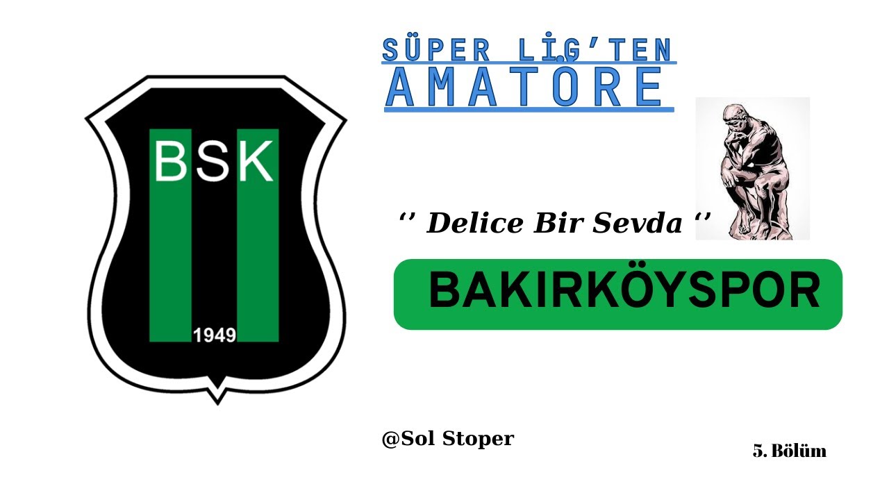 BAKIRKÖYSPOR - Bir Kulübün Öyküsü, Çöküş - ''Sol Stoper''