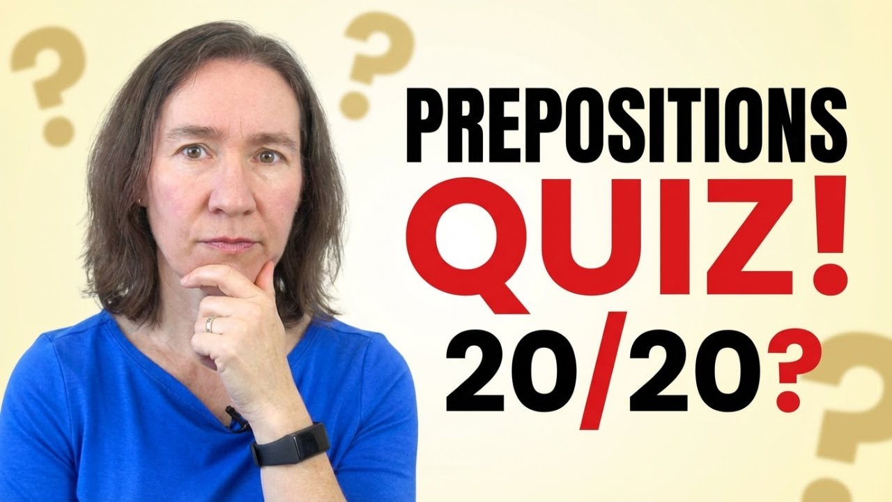 Can You Get 20 Out of 20 on This Prepositions Quiz?
