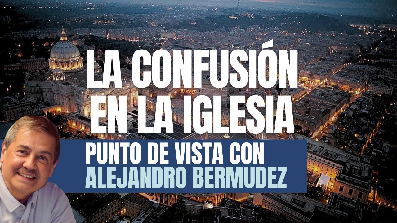 La confusión en la Iglesia