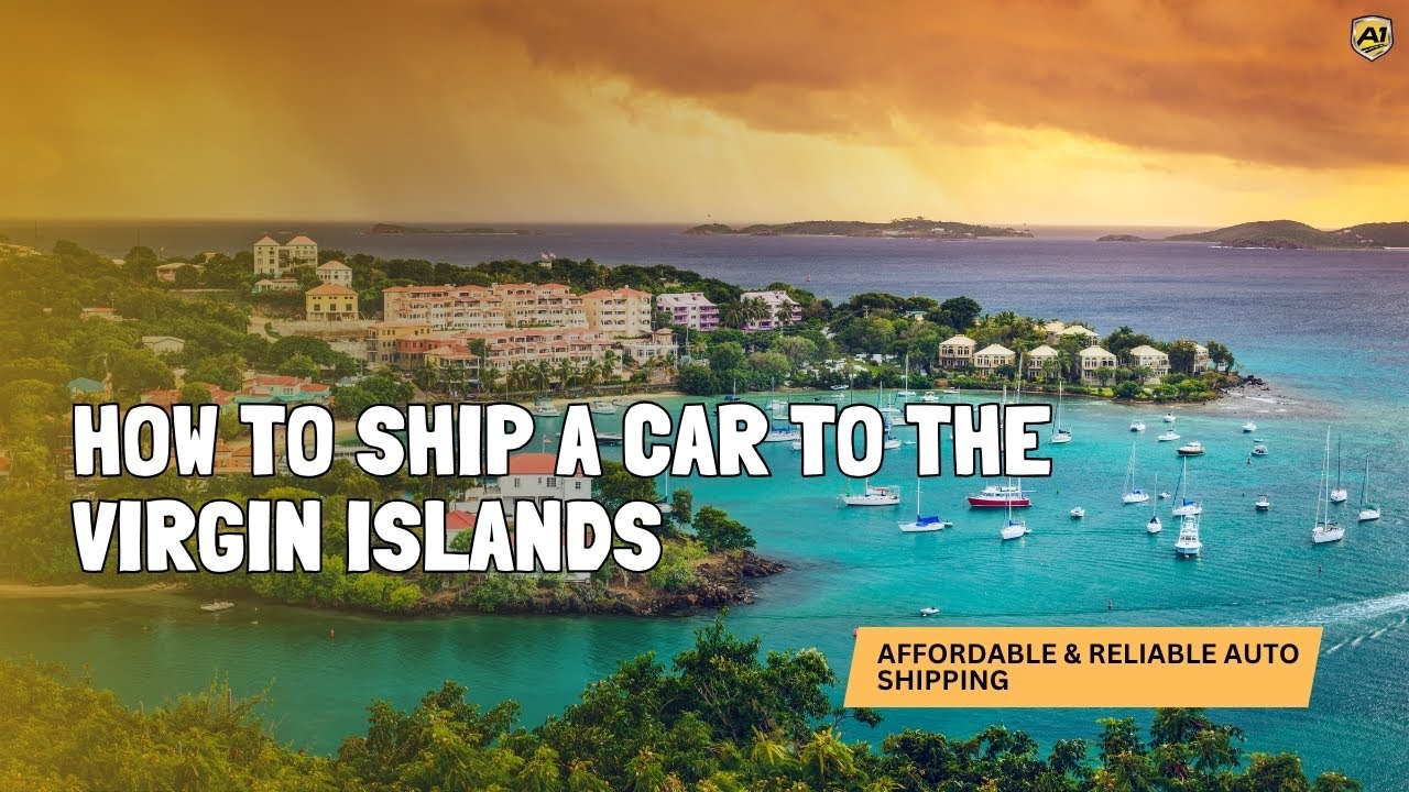 How to Ship a Car to the Virgin Islands 🇻🇮 | Step-by-Step Guide & Costs