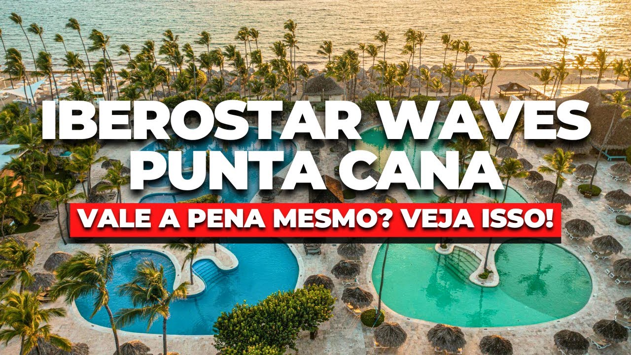 Iberostar Waves PUNTA CANA: Review Rincera Do ALL INCLUSIVE 5 Estrelas