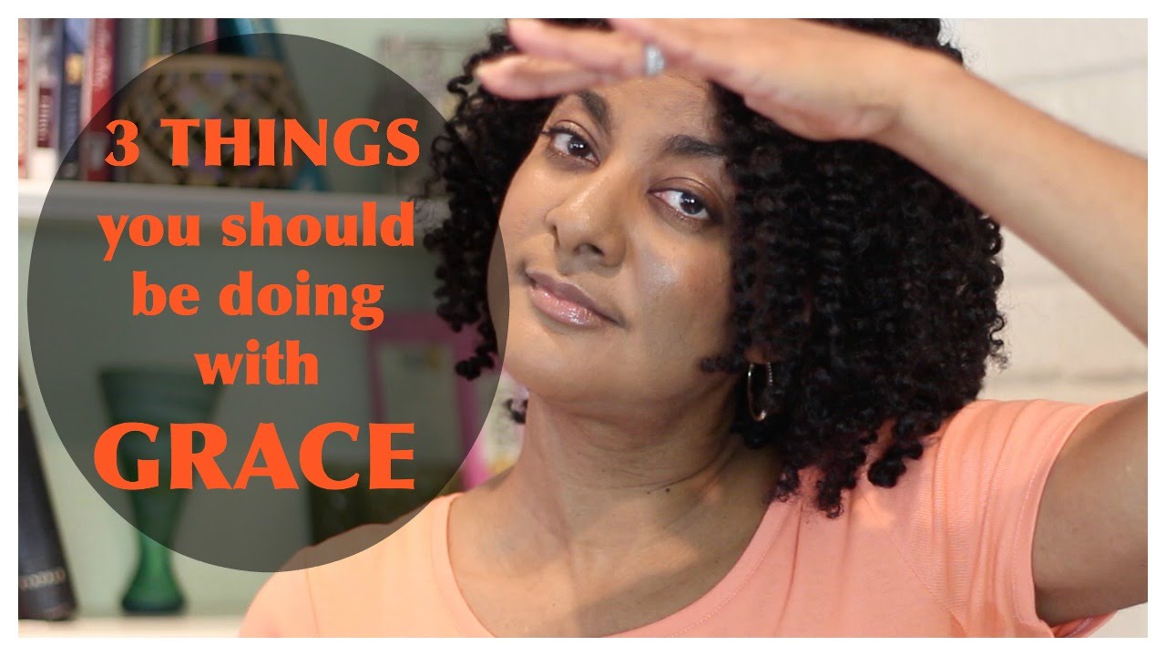 3 Things You Should be Doing with Grace