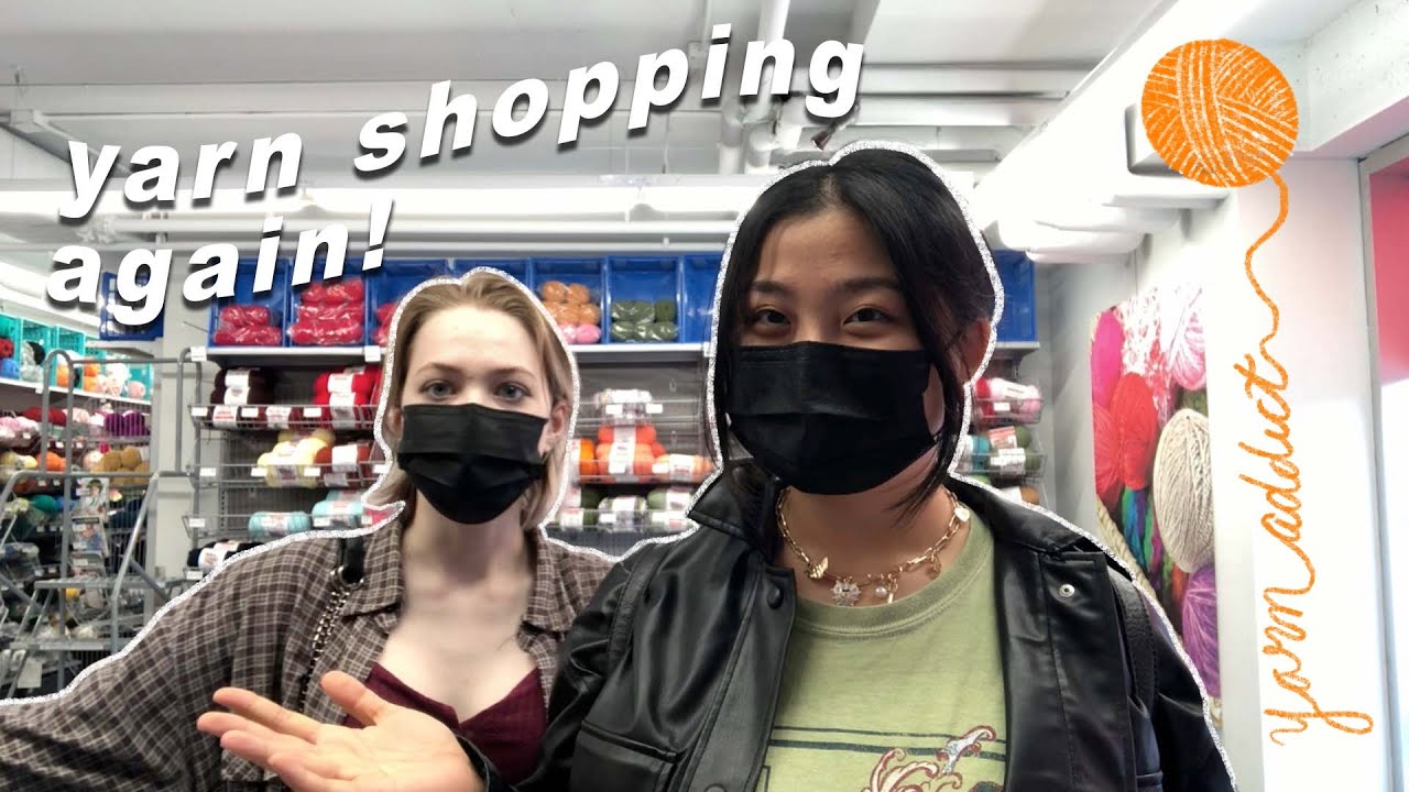 come yarn shopping w me! again | day in my life