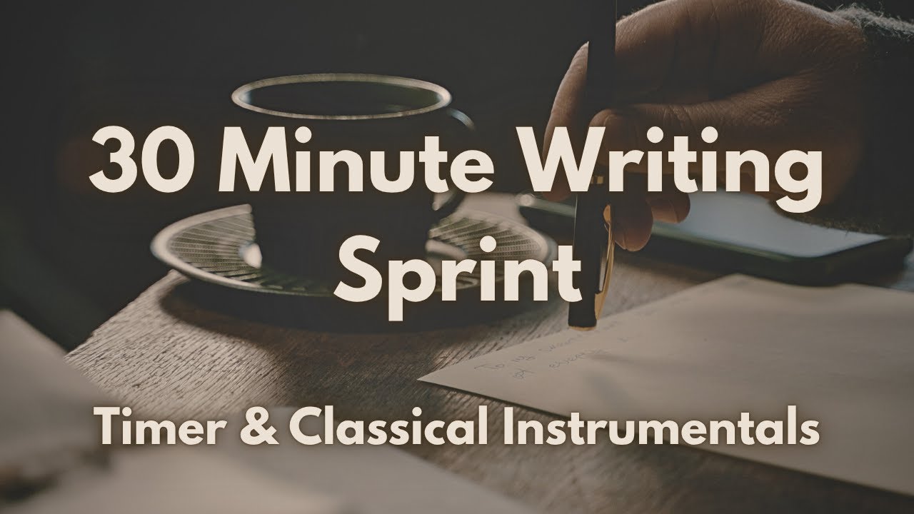 30 Minute Writing Sprint | Classical Music + On-Screen Timer ⏳✍🏼🎶