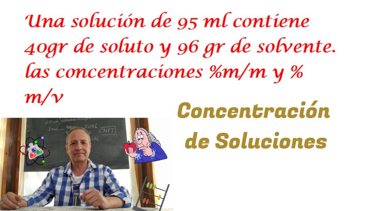 Concentración de Soluciones (%m/m y % m/v)