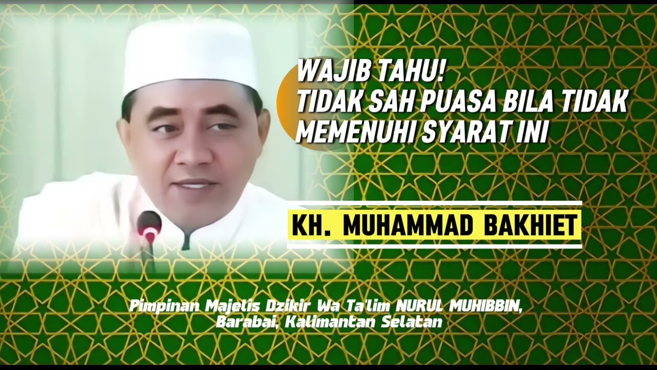 Syarat Sah Puasa || KH. MUHAMMAD BAKHIET