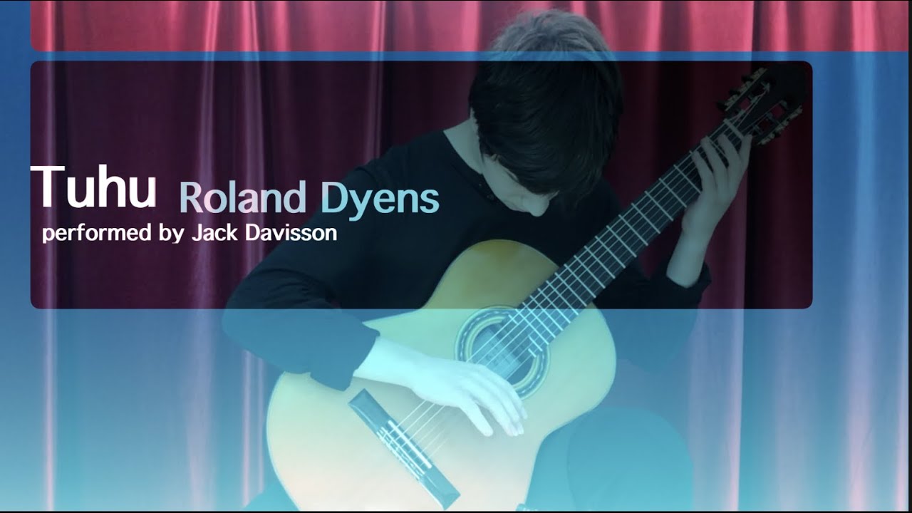 Tuhu by Roland Dyens | Performed by Jack Davisson