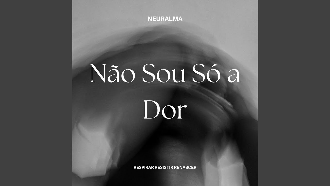 Não Sou Só a Dor