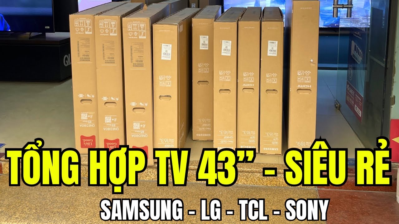 Tổng Hợp Tất Cả 43 inch Giá Siêu Rẻ chỉ từ 5 Triệu | SONY | LG | TCL | SAMSUNG