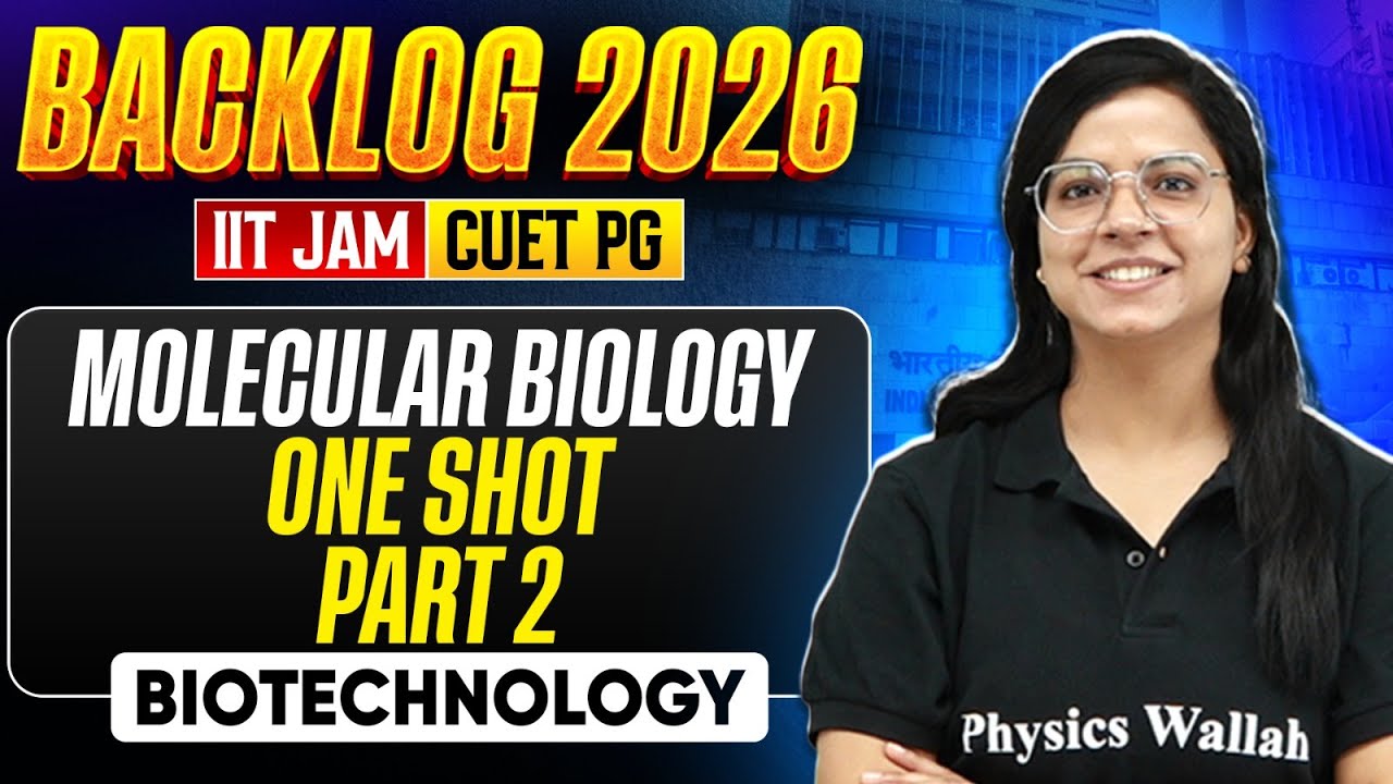 Molecular Biology One Shot - 2 | IIT JAM & CUET PG 2026 | IIT JAM Biotechnology Backlog | PW