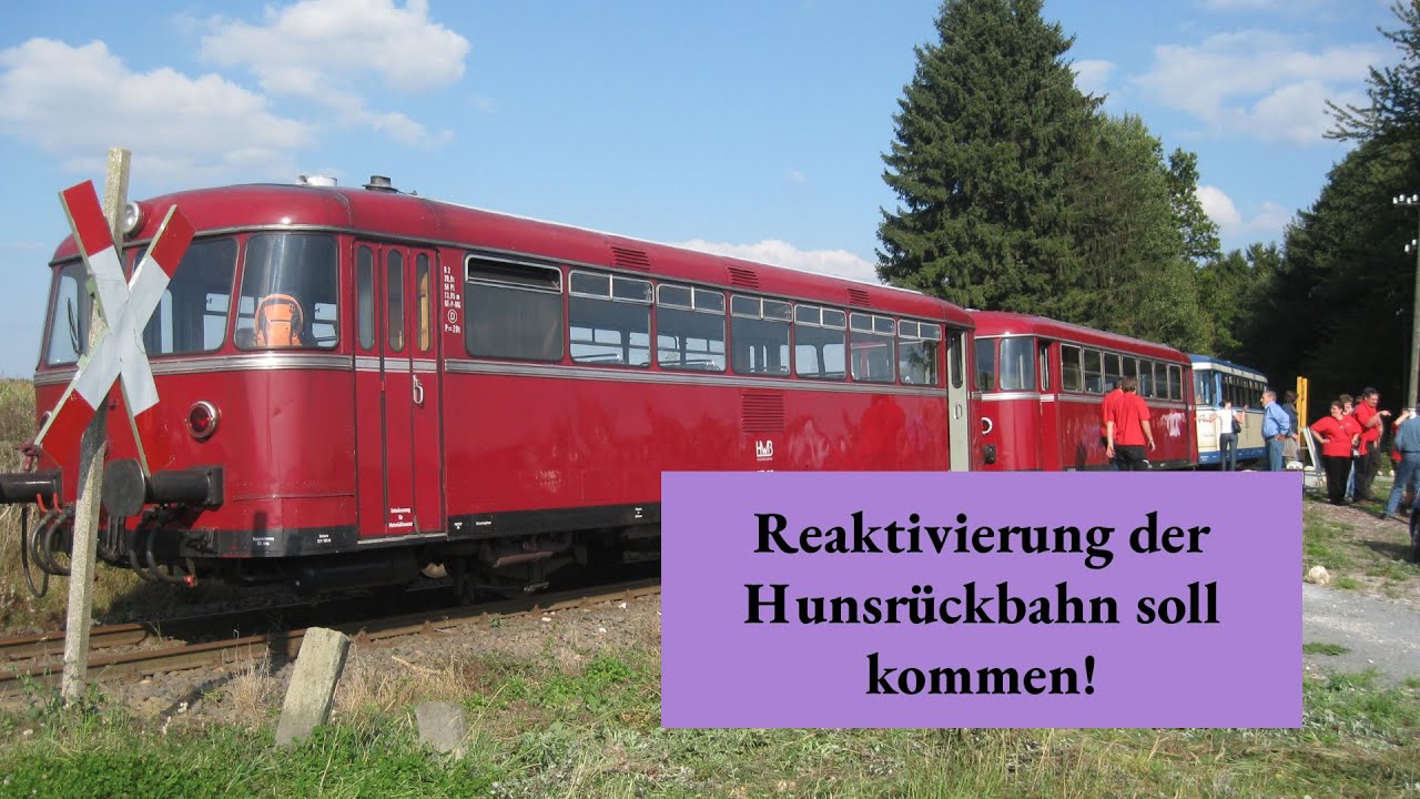 REAKTIVIERUNG DER HUNSRÜCKBAHN SOLL KOMMEN