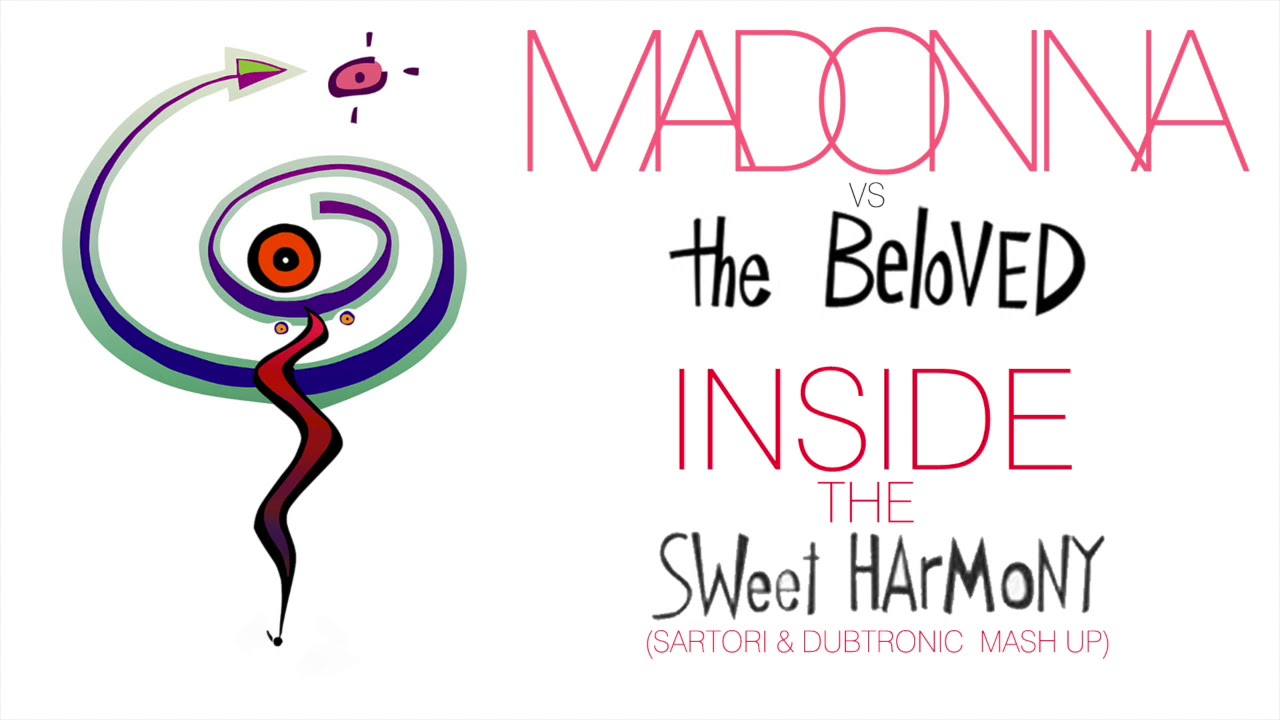 Madonna VS The Beloved - Inside The Sweet Harmony (Sartori & Dubtronic Mash-Up) AUDIO
