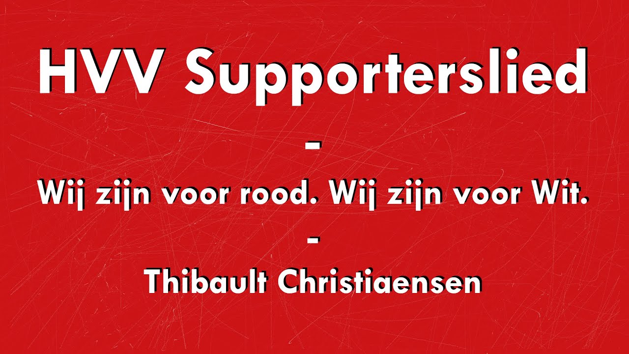 Wij zijn voor rood. We zijn voor wit. - Thibault Christiaensen - HVV Supporterslied