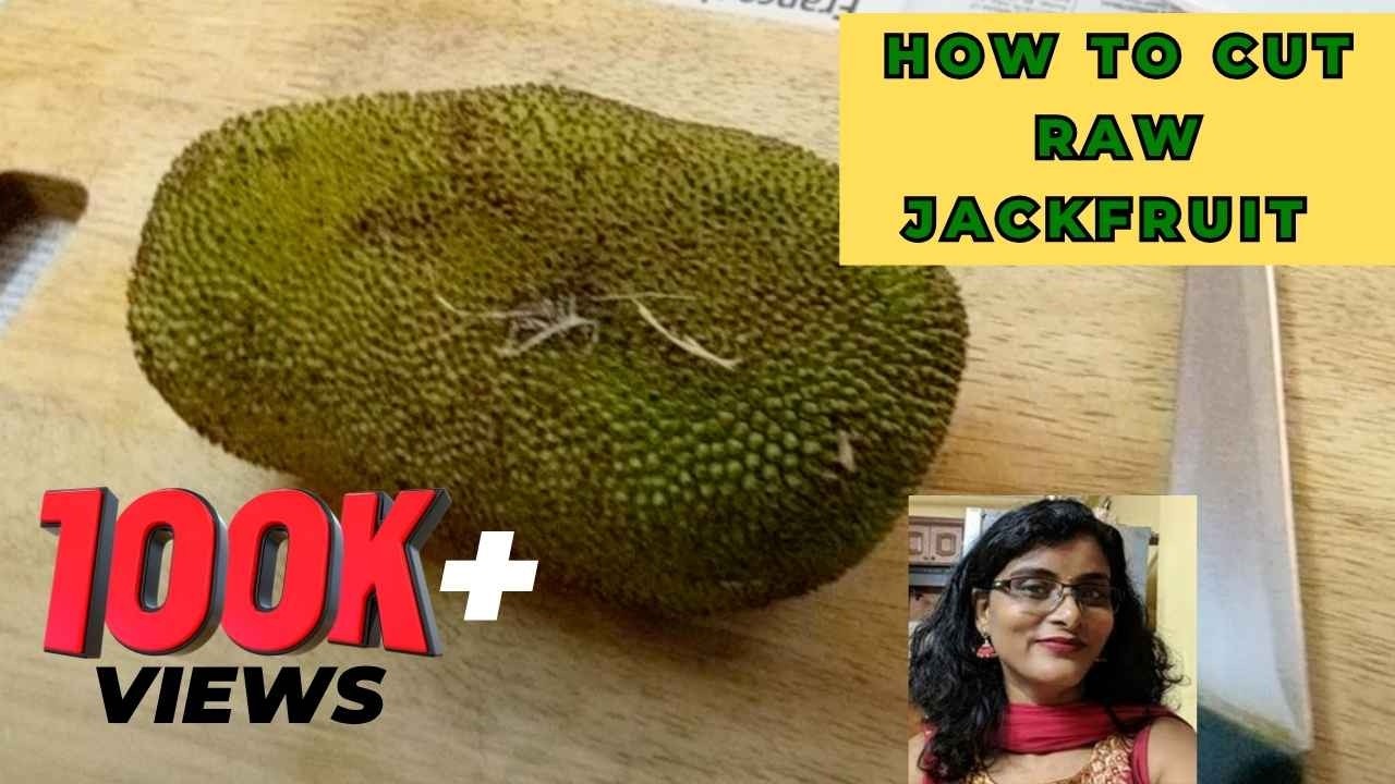 How to Cut Raw Jackfruit at Home