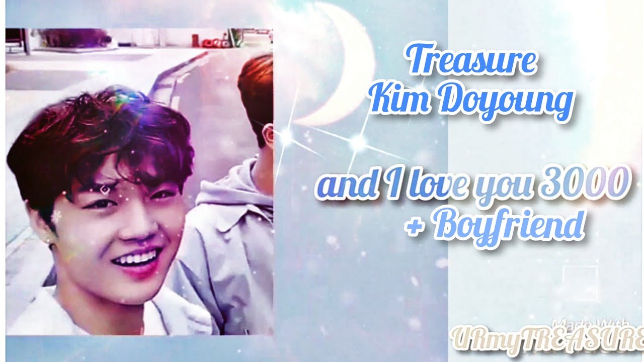 #TREASURE #DOYOUNG Treasure Kim Doyoung: I Love You 3000 X Boyfriend