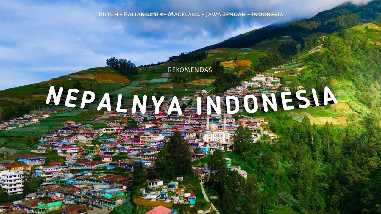 NEPALNYA INDONESIA DI LERENG GUNUNG SUMBING | Sejarah Dusun Butuh Kaliangkrik Magelang