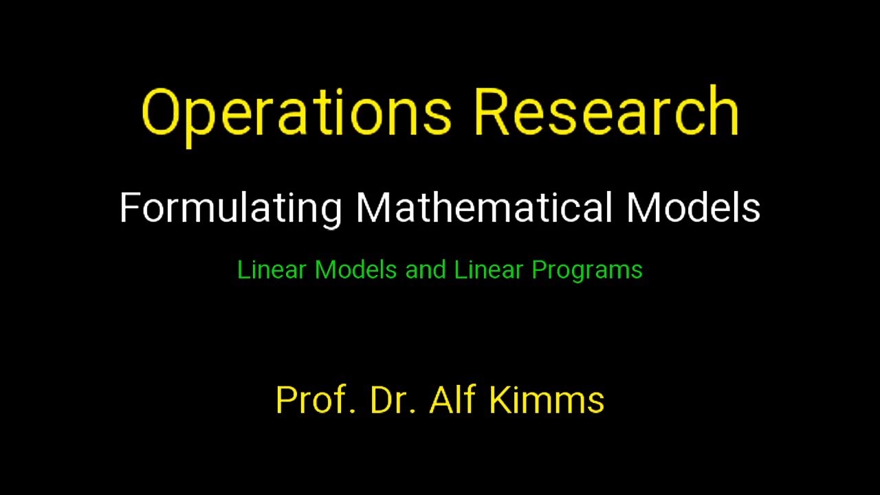 Operations Research: Formulating Mathematical Models (Linear Models and Linear Programs)