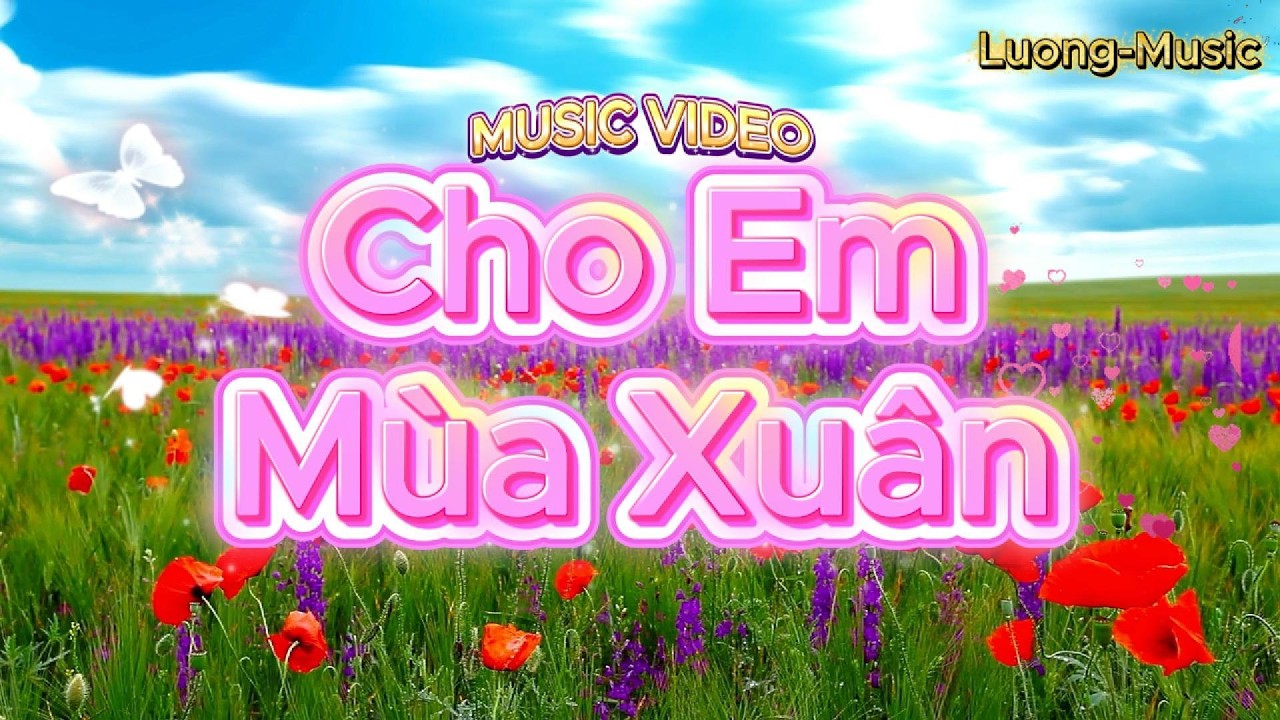 'CHO EM MÙA XUÂN'  - Nhạc Xuân Tươi Vui Mới Nhất 2026