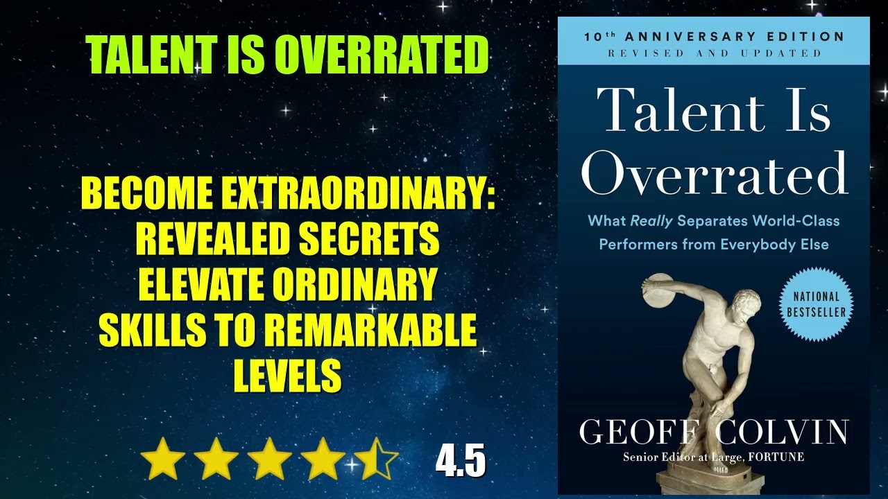 Talent is Overrated: What Really Separates World-Class Performers from Everybody Else - Book Summary