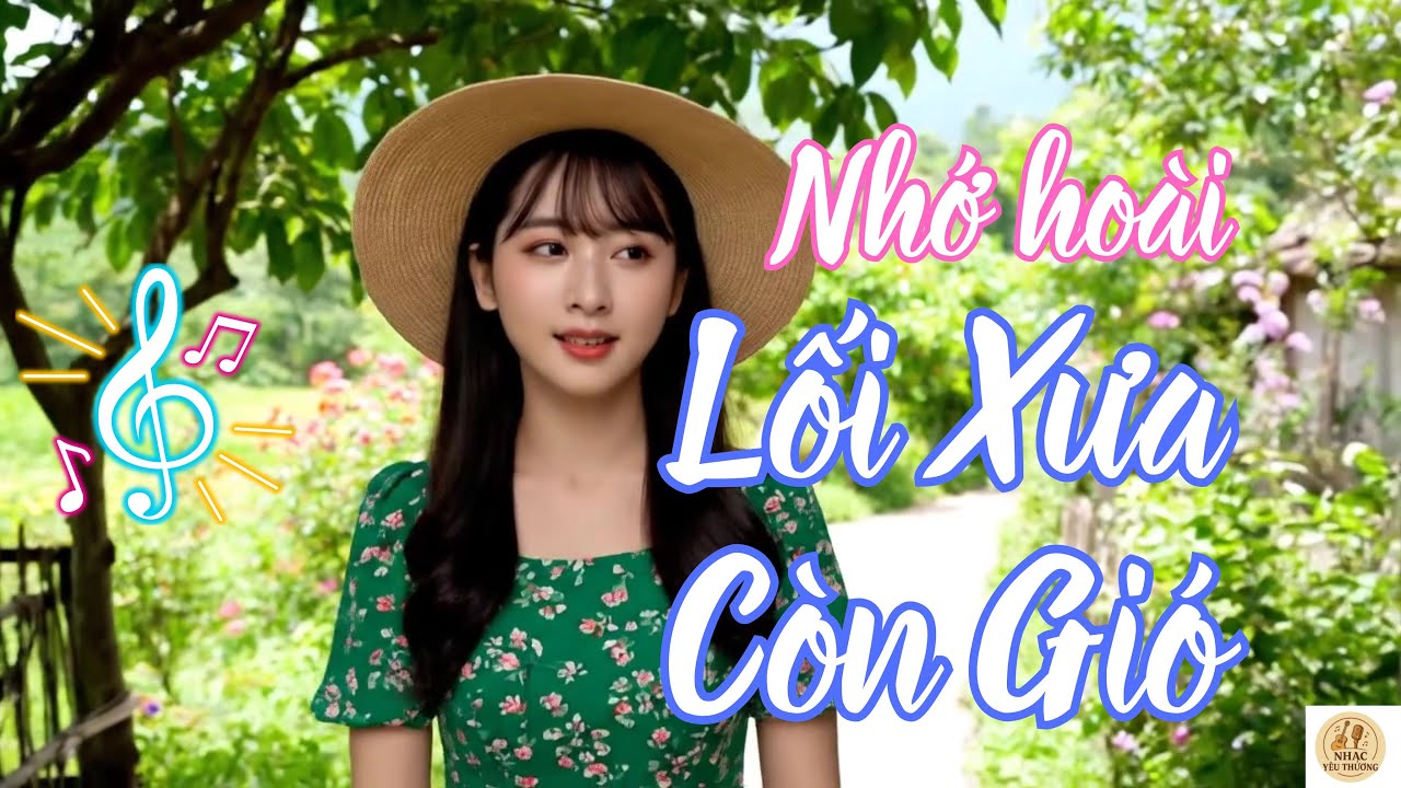 🎵 Lối Xưa Còn Gió | Nhạc Quê Hương Trữ Tình Hoài Niệm Sâu Lắng