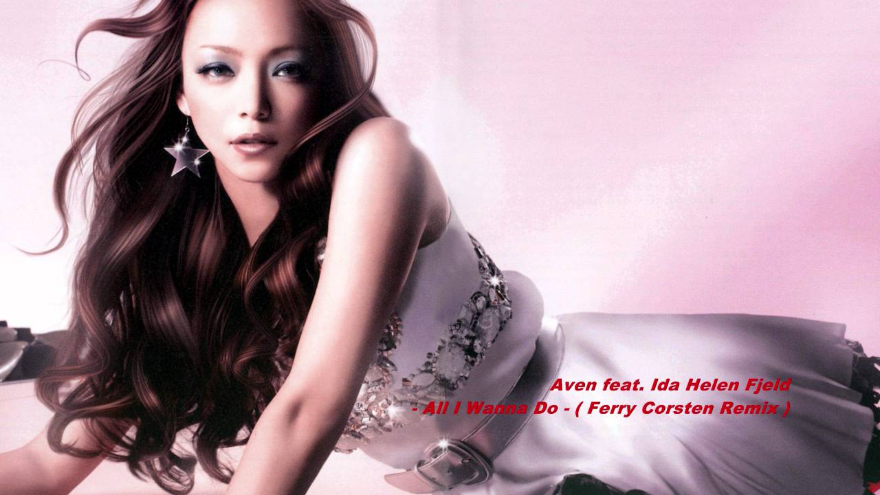Aven feat. Ida Helen Fjeld - All I Wanna Do ( Ferry Corsten Remix )