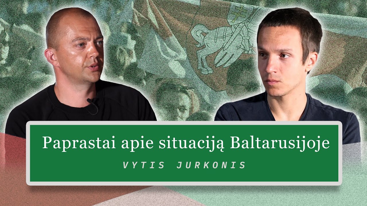PAPRASTAI: APIE SITUACIJĄ BALTARUSIJOJE