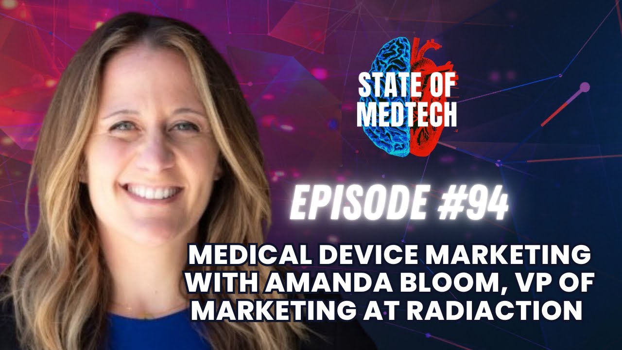 Medical Device Marketing with Amanda Bloom, VP of Marketing at Radiaction