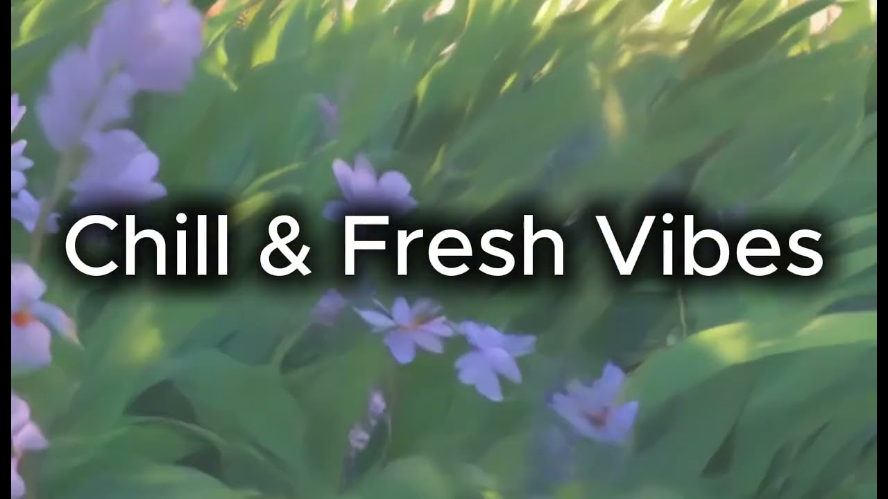 Blooming Day | Chill & Fresh Vibes