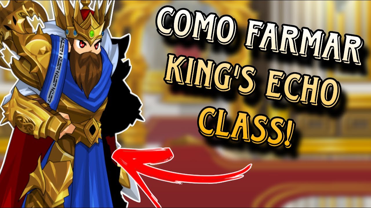 [AQW] COMO FARMAR A KING'S ECHO CLASS!!!!