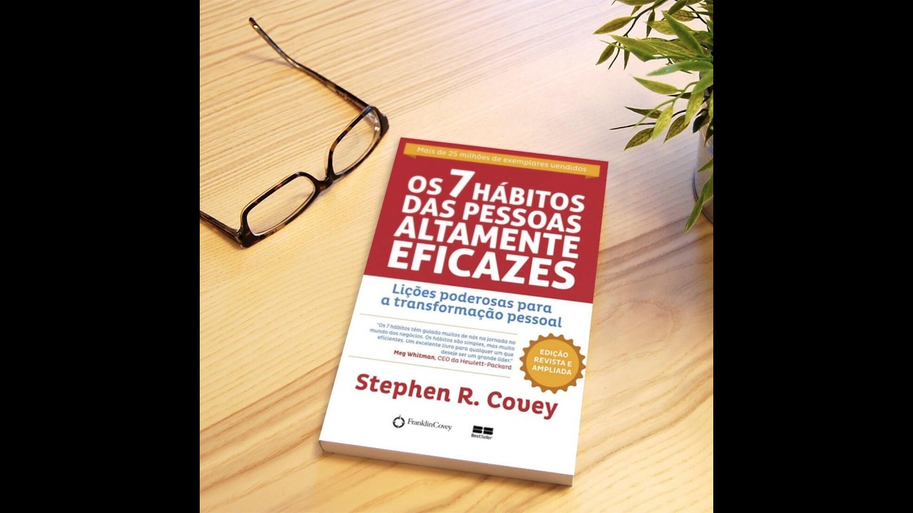 Resumo do livro:  Os 7 Hábitos das Pessoas Altamente Eficazes