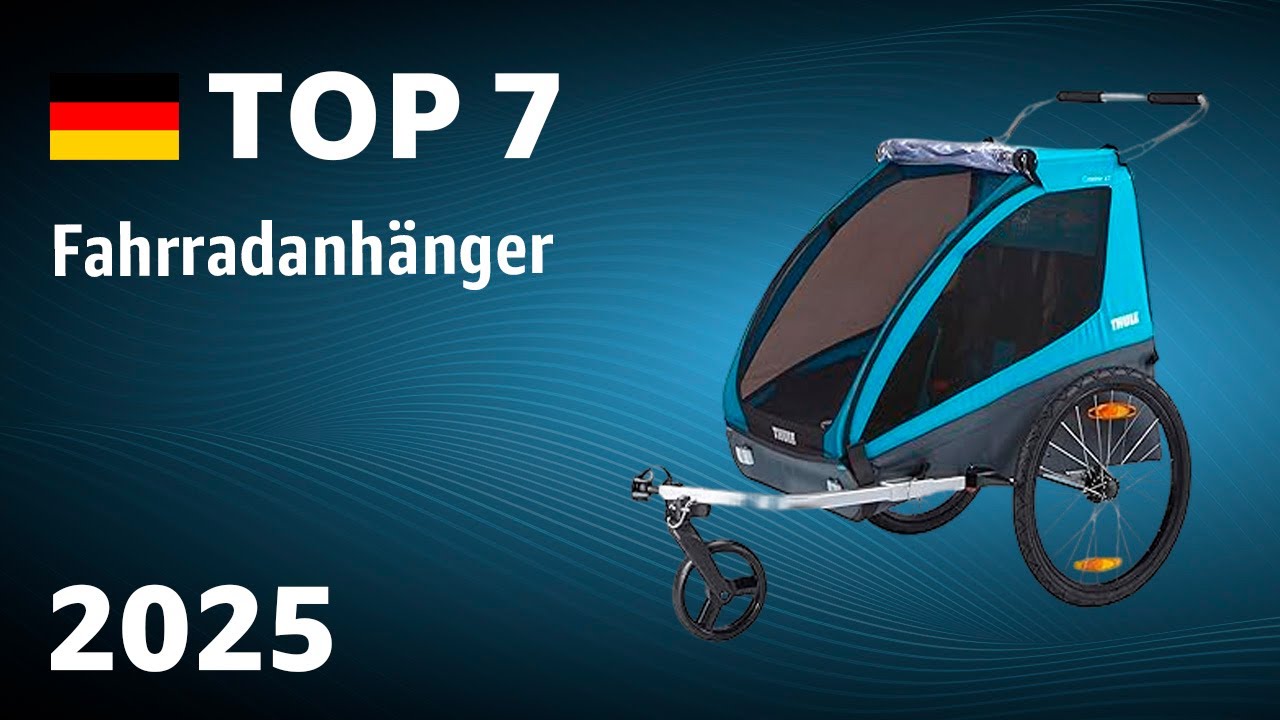 TOP—7. Beste Fahrradanhänger. Test & Vergleich 2025