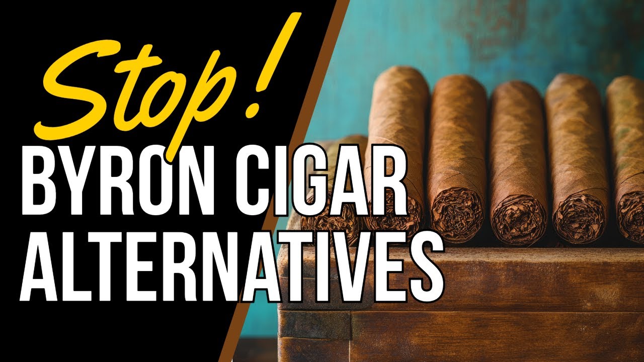 Stop! Byron Cigars Alternatives! #cigarlovers #cigarsociety