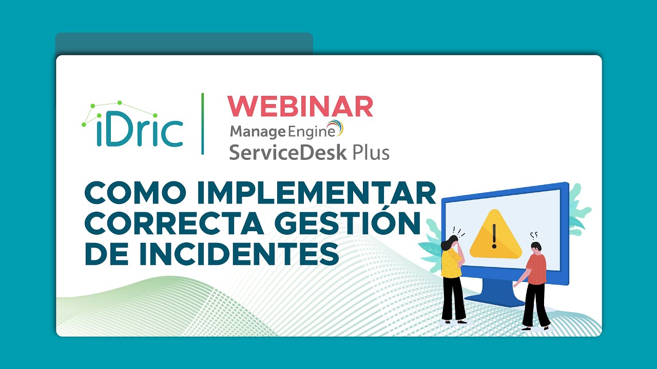 Webinar - Service Desk Plus - Como Implementar una Correcta Gestión de Incidentes
