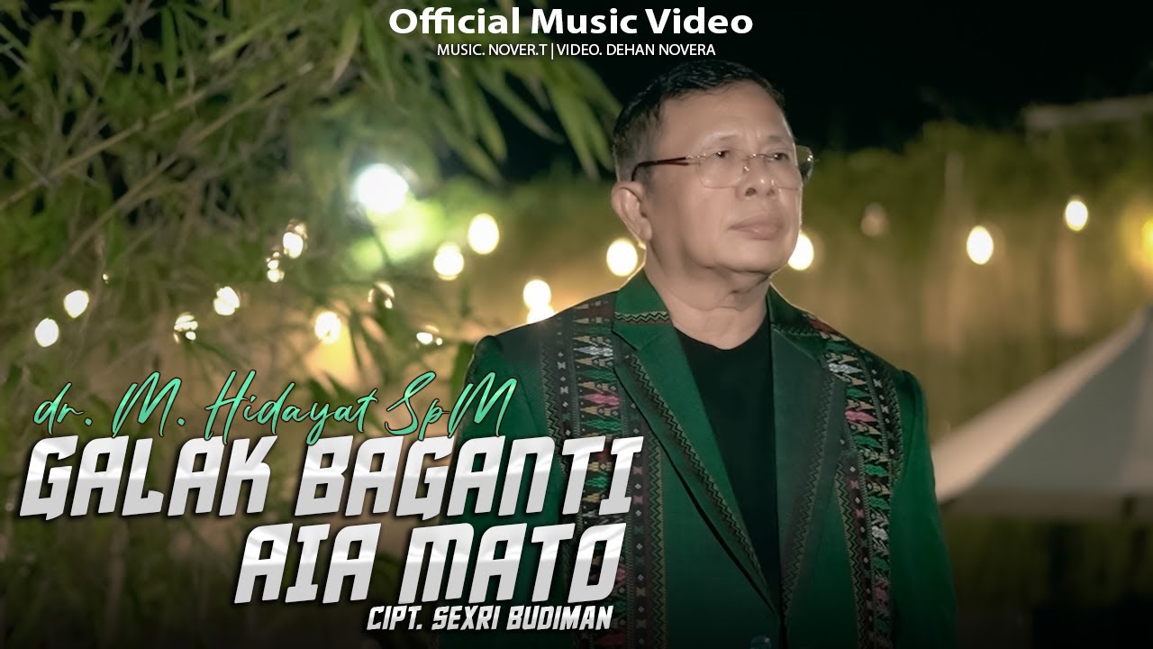 Galak Baganti Aia Mato - Dr.M.Hidayat SpM (K) (Official Music  Video)